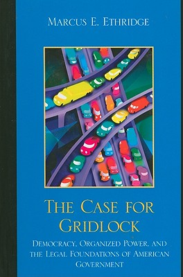 The Case for Gridlock