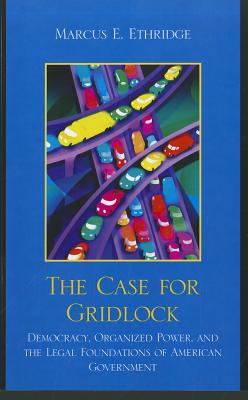 The Case for Gridlock