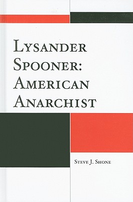 Lysander Spooner: American Anarchist