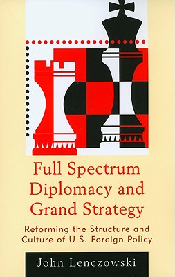 Full Spectrum Diplomacy and Grand Strategy