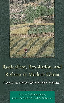 Radicalism, Revolution, and Reform in Modern China