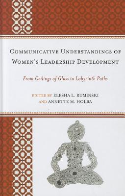 Communicative Understandings of Women's Leadership Development