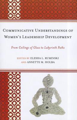 Communicative Understandings of Women's Leadership Development