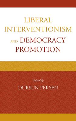 Liberal Interventionism and Democracy Promotion