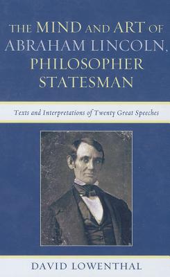 The Mind and Art of Abraham Lincoln, Philosopher Statesman