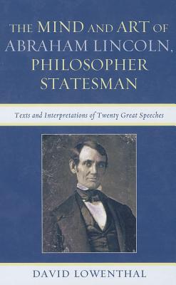 The Mind and Art of Abraham Lincoln, Philosopher Statesman