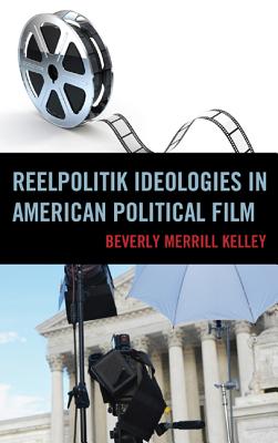 Reelpolitik Ideologies in American Political Film