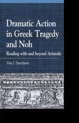 Dramatic Action in Greek Tragedy and Noh