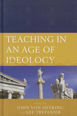 Teaching in an Age of Ideology