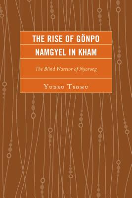 The Rise of Goenpo Namgyel in Kham