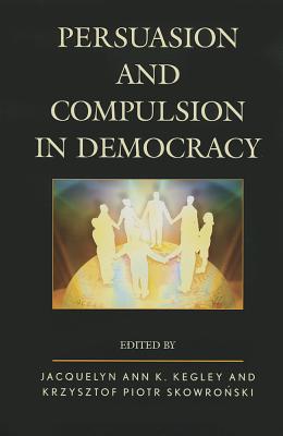 Persuasion and Compulsion in Democracy