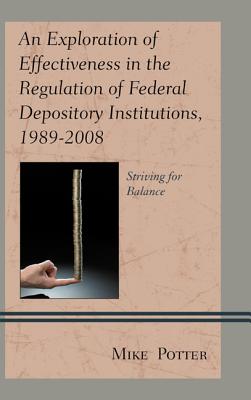 An Exploration of Effectiveness in the Regulation of Federal Depository Institutions, 1989-2008