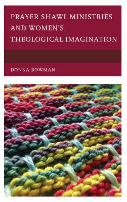 Prayer Shawl Ministries and Women's Theological Imagination