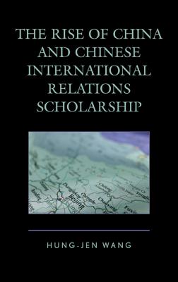 The Rise of China and Chinese International Relations Scholarship