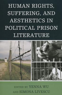 Human Rights, Suffering, and Aesthetics in Political Prison Literature