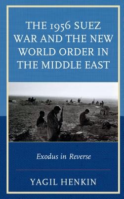 The 1956 Suez War and the New World Order in the Middle East