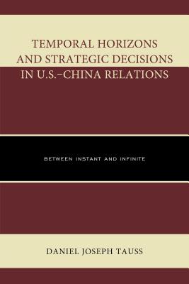 Temporal Horizons and Strategic Decisions in U.S.-China Relations