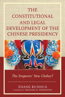 The Constitutional and Legal Development of the Chinese Presidency