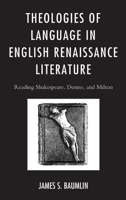 Theologies of Language in English Renaissance Literature