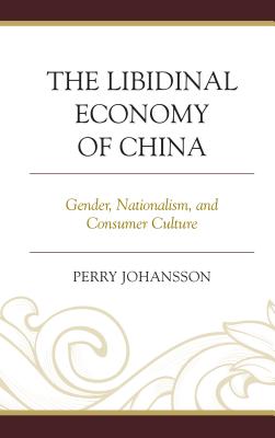 The Libidinal Economy of China