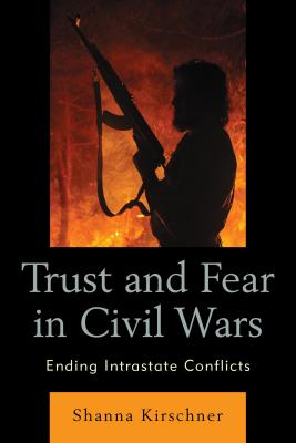 Trust and Fear in Civil Wars