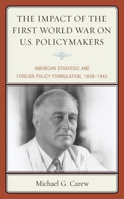 The Impact of the First World War on U.S. Policymakers