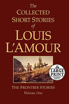 The Collected Short Stories of Louis L'Amour, Volume 1