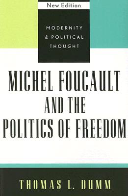 Michel Foucault and the Politics of Freedom