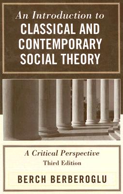 An Introduction to Classical and Contemporary Social Theory