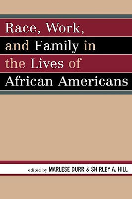 Race, Work, and Family in the Lives of African Americans