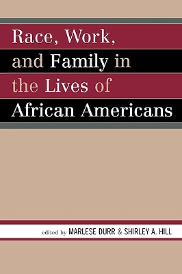 Race, Work, and Family in the Lives of African Americans