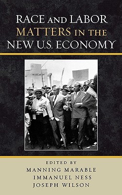 Race and Labor Matters in the New U.S. Economy