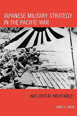 Japanese Military Strategy in the Pacific War