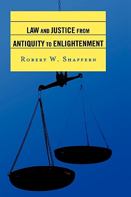 Law and Justice from Antiquity to Enlightenment