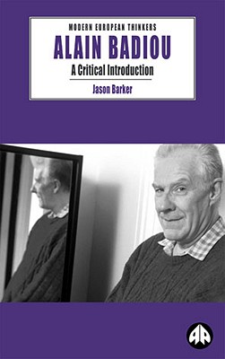 Alain Badiou – A Critical Introduction
