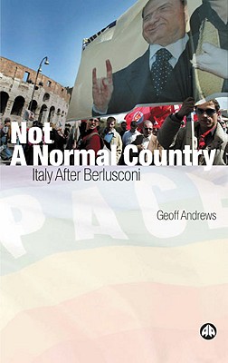Not a Normal Country – Italy After Berlusconi