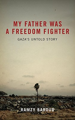 My Father Was a Freedom Fighter – Gaza's Untold Story