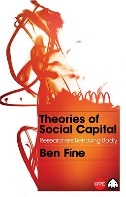 Theories of Social Capital – Researchers Behaving Badly