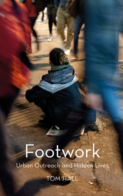 Footwork – Urban Outreach and Hidden Lives