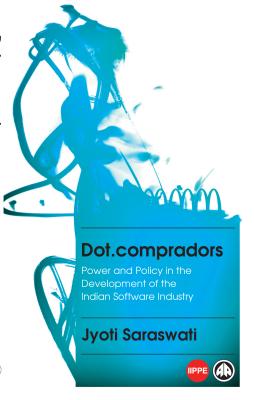 Dot.compradors – Power and Policy in the Development of the Indian Software Industry
