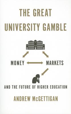 The Great University Gamble