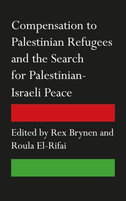 Compensation to Palestinian Refugees and the Search for Palestinian–Israeli Peace