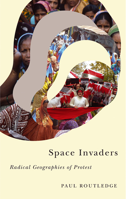 Space Invaders – Radical Geographies of Protest