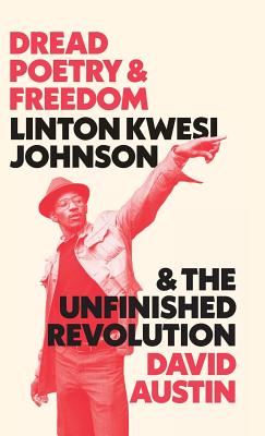 Dread Poetry and Freedom – Linton Kwesi Johnson and the Unfinished Revolution