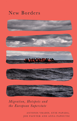 New Borders – Hotspots and the European Migration Regime