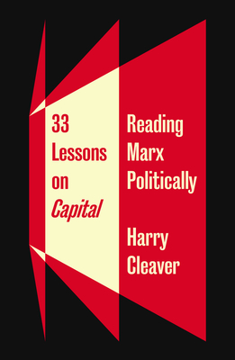 33 Lessons on Capital – Reading Marx Politically