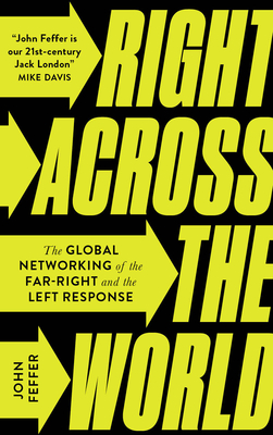 Right Across the World – The Global Networking of the Far–Right and the Left Response