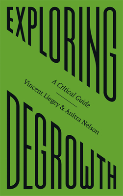 Exploring Degrowth – A Critical Guide