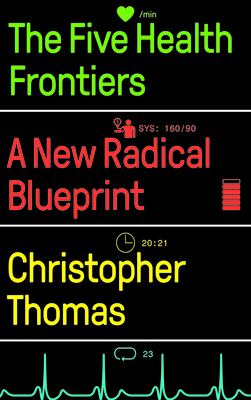 The Five Health Frontiers – A New Radical Blueprint
