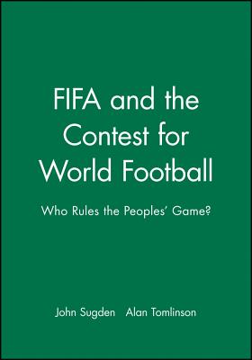 FIFA and the Contest for World Football